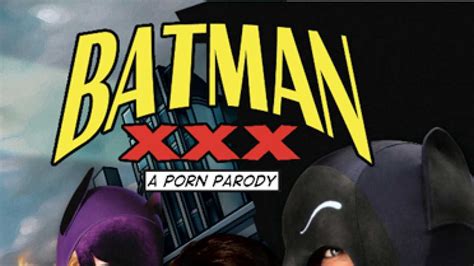 batman porn|How To Get Away With Making Batman XXX: A Porn Parody